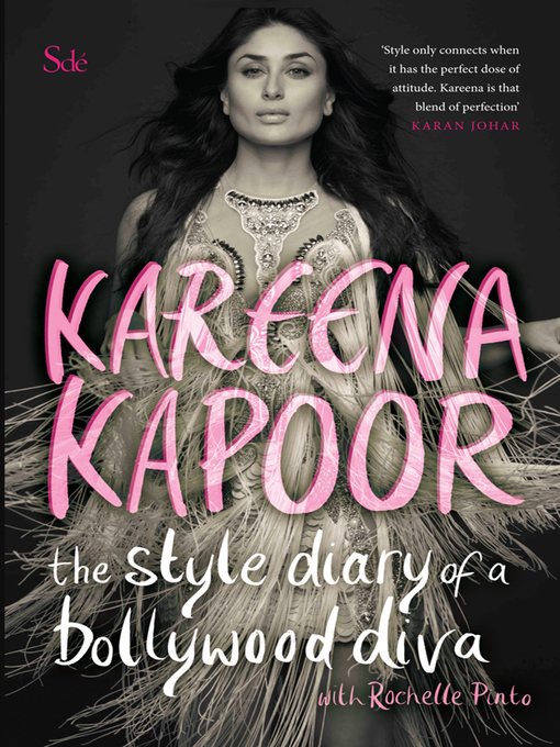 Title details for The Style Diary of a Bollywood Diva by Kareena Kapoor - Available